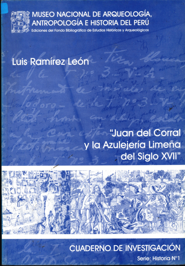 D00334. Juan del Corral y la azulejería limeña del siglo XVII.